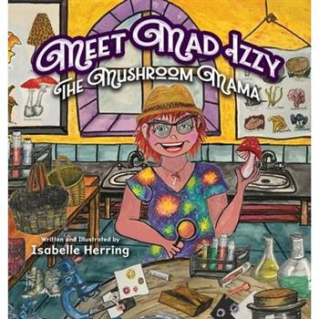 Meet Mad Izzy, the Mushroom Mama
