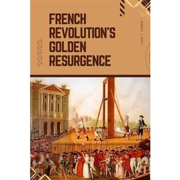 French Revolution's Golden Resurgence