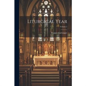 Liturgical Year; Volume 2