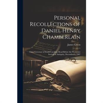 Personal Recollections of Daniel Henry Chamberlain