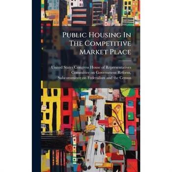 Public Housing In The Competitive Market Place