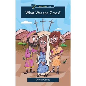 What Was the Cross?