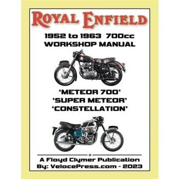 ROYAL ENFIELD 1952-1963 700cc METEOR700, SUPER METEOR & CONSTELLATION FACTORY WORKSHOP MANUALS