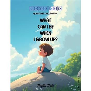 What Can I Be When I Grow Up?