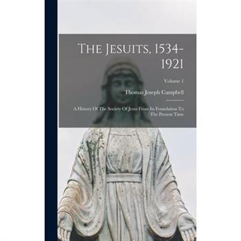 The Jesuits, 1534-1921