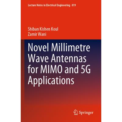Novel Millimetre Wave Antennas for Mimo and 5g Applications