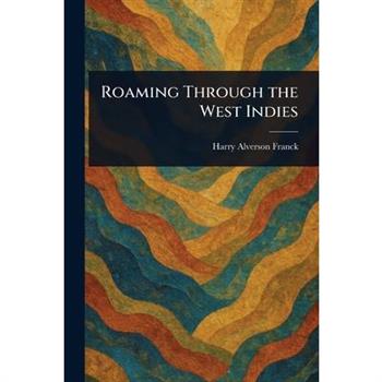 Roaming Through the West Indies