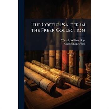 The Coptic Psalter in the Freer Collection