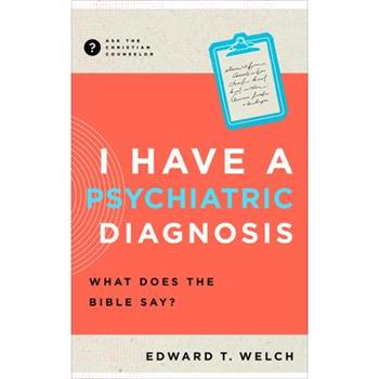 I Have a Psychiatric Diagnosis