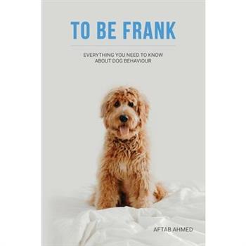To Be Frank