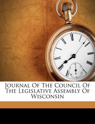 Journal of the Council of the Legislative Assembly of Wisconsin