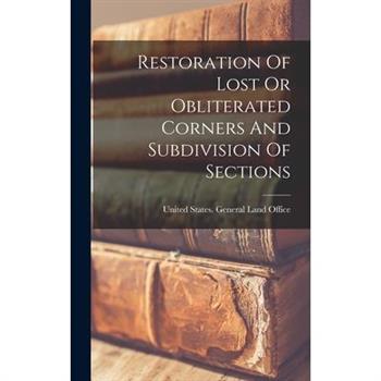 Restoration Of Lost Or Obliterated Corners And Subdivision Of Sections