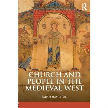 Church and People in the Medieval West, 900-1200