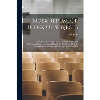 Index Rerum, Or Index Of Subjects