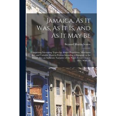 Jamaica, As It Was, As It Is, and As It May Be