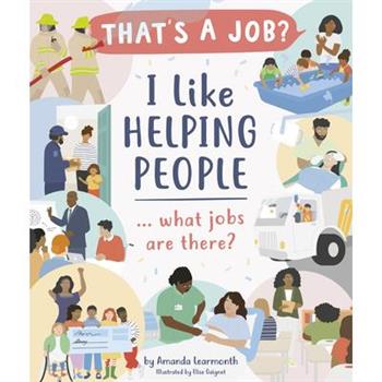 I Like Helping People ... What Jobs Are There?