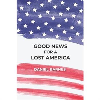 Good News for a Lost America