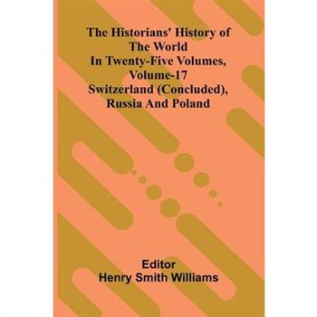 The Historians' History Of The World In Twenty-Five Volumes, Volume 17