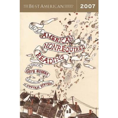 The Best American Nonrequired Reading 2007