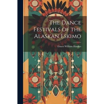The Dance Festivals of the Alaskan Eskimo
