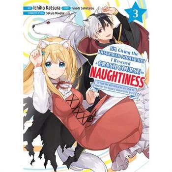 I’m Giving the Disgraced Noble Lady I Rescued a Crash Course in Naughtiness 3