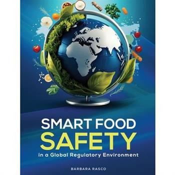 SMART Food Safety in a Global Regulatory Environment