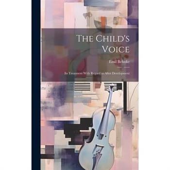 The Child's Voice; Its Treatment With Regard to After Development