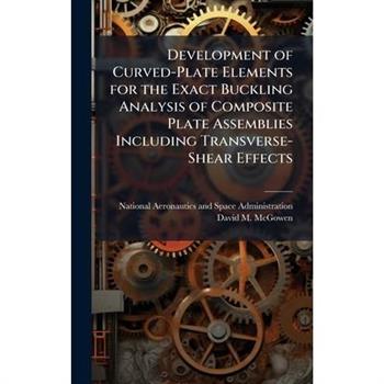 Development of Curved-Plate Elements for the Exact Buckling Analysis of Composite Plate Assemblies Including Transverse-Shear Effects