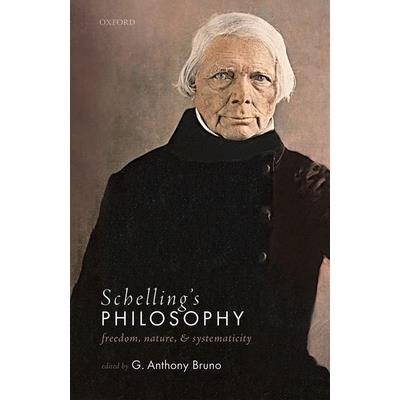Schelling’s PhilosophyFreedom Nature and Systematicity