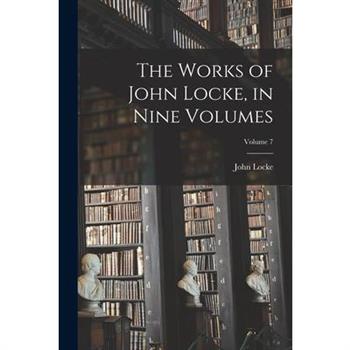 The Works of John Locke, in Nine Volumes; Volume 7