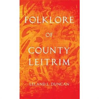 Folklore of County Leitrim (Folklore History Series)