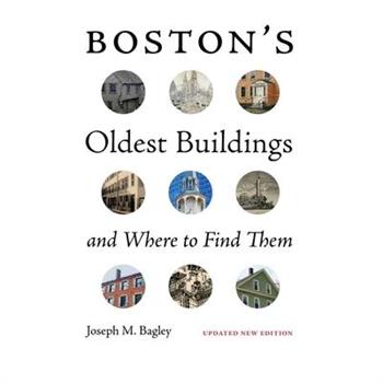 Boston’s Oldest Buildings and Where to Find Them