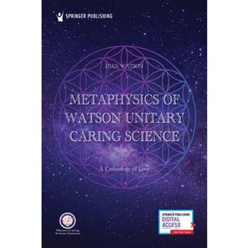 Metaphysics of Watson Unitary Caring Science