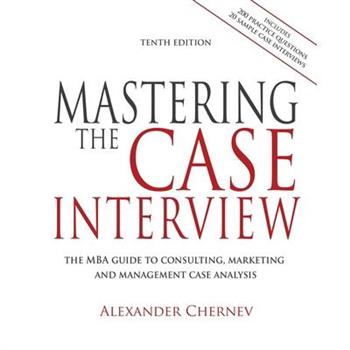 Mastering the Case Interview, 10th Edition