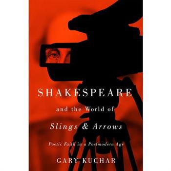 Shakespeare and the World of ”Slings & Arrows”