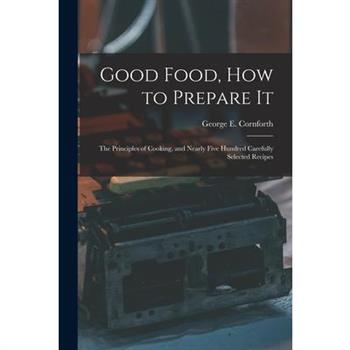 Good Food, How to Prepare It