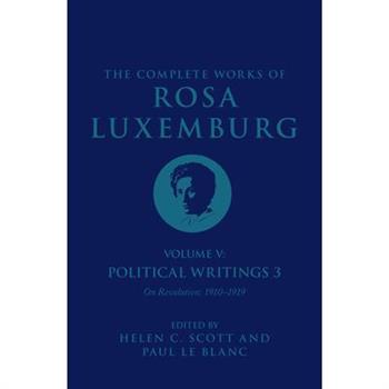 The Complete Works Volume of Rosa Luxemburg: Volume V