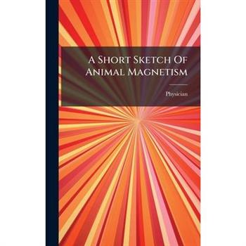 A Short Sketch Of Animal Magnetism