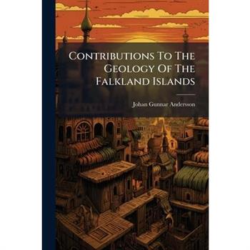 Contributions To The Geology Of The Falkland Islands