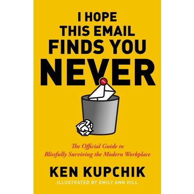 I Hope This Email Finds You Never