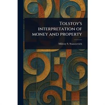 Tolstoy's Interpretation of Money and Property