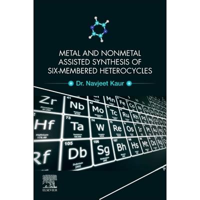 Metal and Nonmetal Assisted Synthesis of Six-Membered Heterocycles