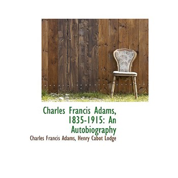 Charles Francis Adams, 1835-1915