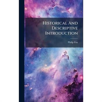 Historical And Descriptive Introduction