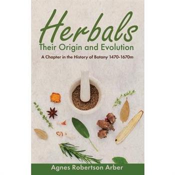 Herbals, Their Origin and Evolution