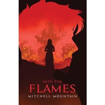 Into the Flames