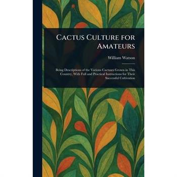 Cactus Culture for Amateurs