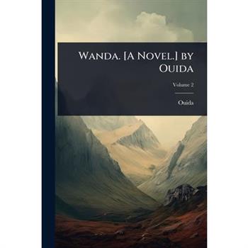 Wanda. [A Novel.] by Ouida