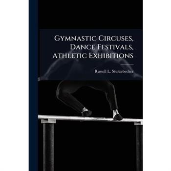 Gymnastic Circuses, Dance Festivals, Athletic Exhibitions