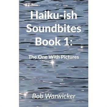 Haiku-ish Soundbites Book 1